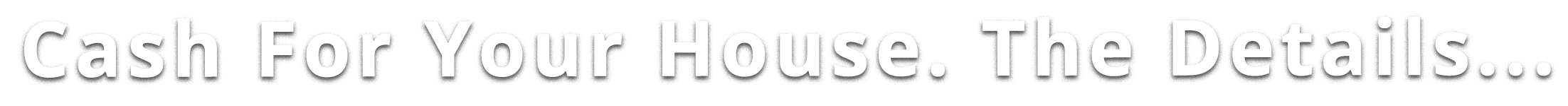 Detailed cash for your house title